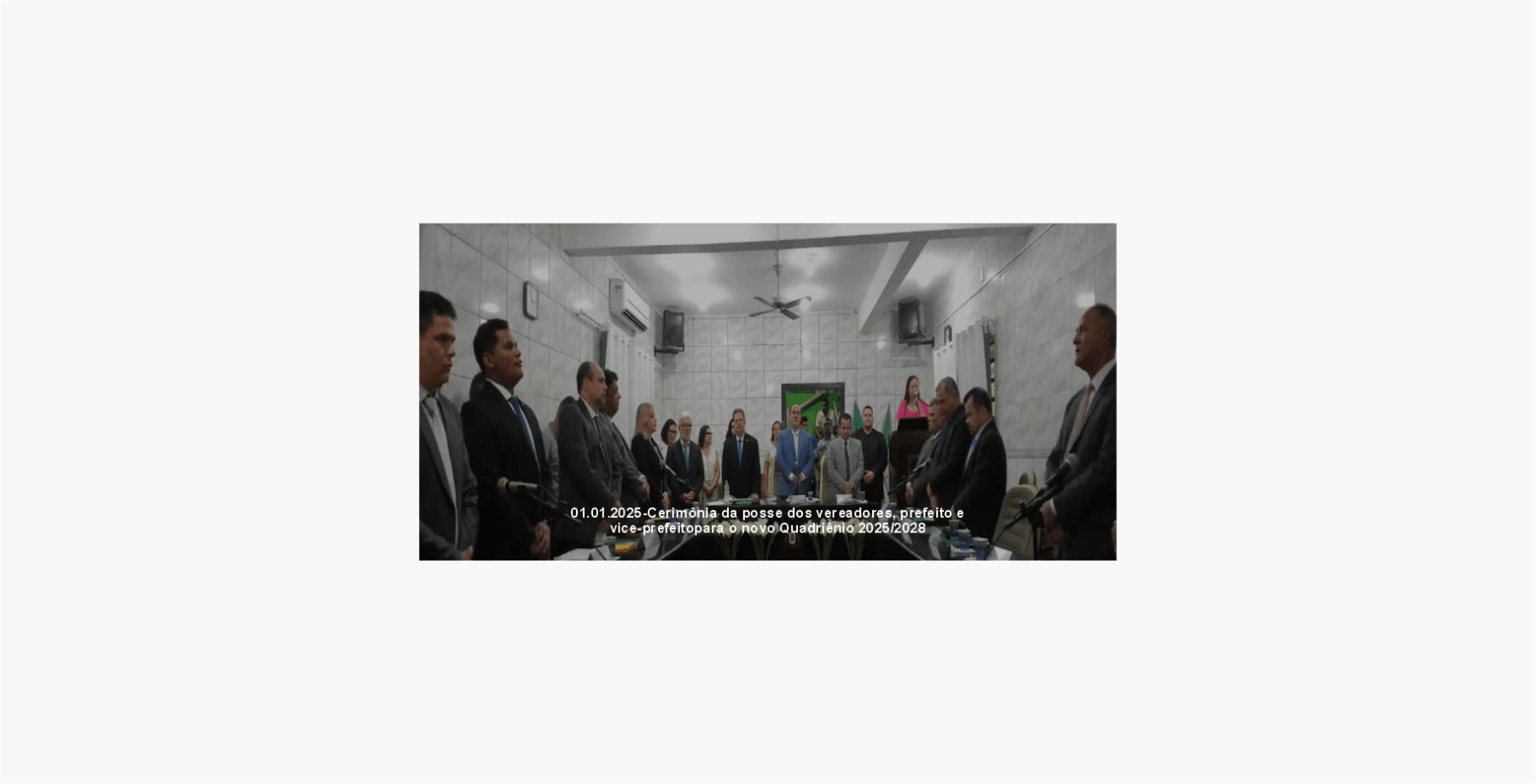 Posse do Prefeito, Vice-Prefeito e Vereadores